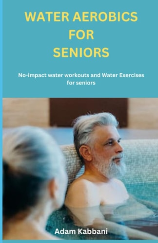 Water Aerobics For Seniors No-impact Water Workouts And Water Exercises For Seniors