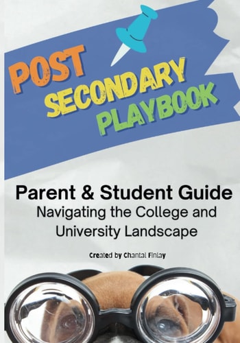 Post Secondary Playbook Parent & Student Guide: Navigating the College and University Landscape