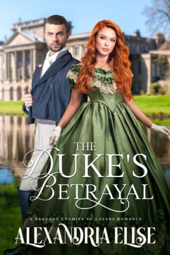 The Duke's Betrayal An Enemies to Lovers Romance