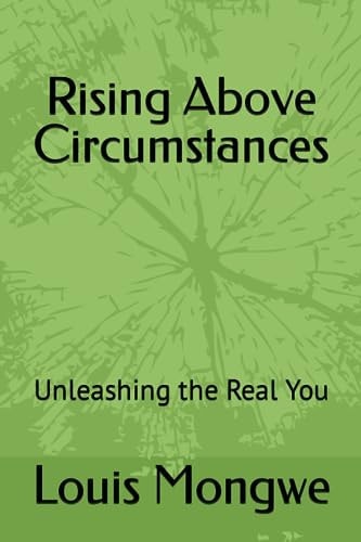 Rising Above Circumstances Unleashing the Real You