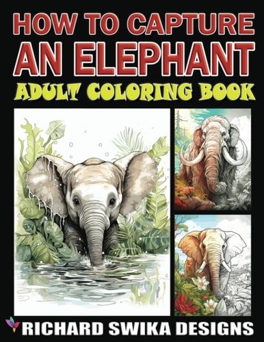 How to Capture an Elephant Adult Coloring Book Greyscale