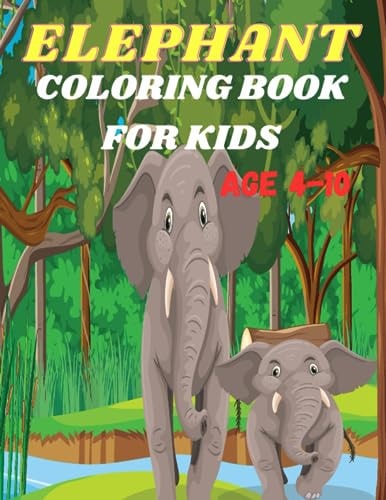 Elephant Coloring Book For Kids A Kid's Coloring Book Full of Elephant Surprises