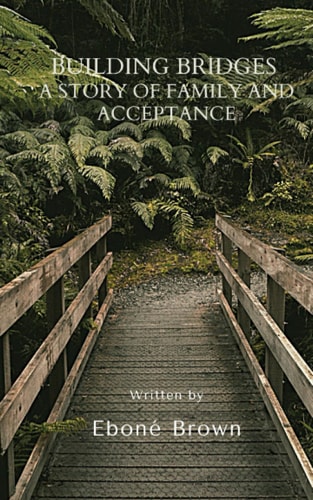 Building Bridges A Story of Family and Acceptance