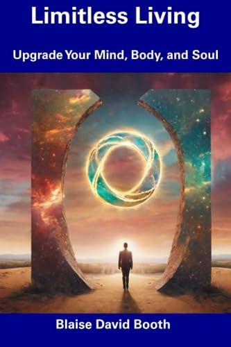 Limitless Living Upgrade Your Mind, Body, and Soul