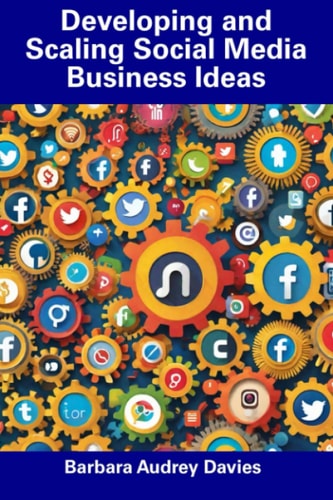 Developing and Scaling Social Media Business Ideas