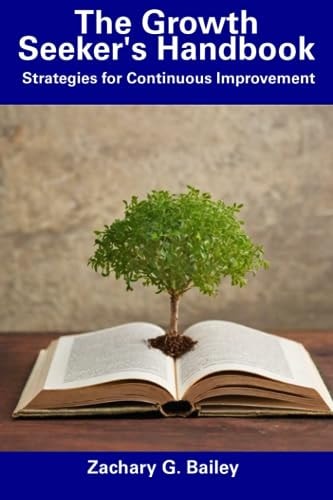 The Growth Seeker's Handbook Strategies for Continuous Improvement