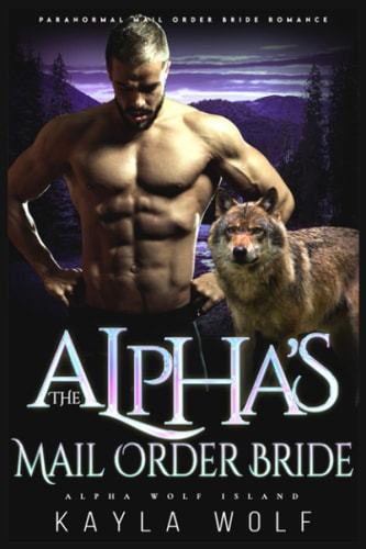 The Alpha's Mail Order Bride Paranormal Mail Order Bride Romance