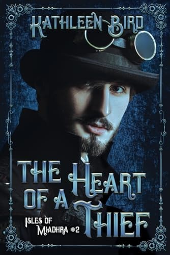 The Heart of a Thief A Clean Steampunk Retelling of Aladdin