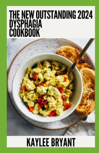 The New Outstanding 2024 Dysphagia Cookbook Essential Guide With Healthy Recipes