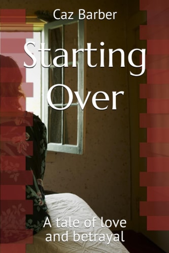 Starting Over A Tale of Love and Betrayal