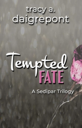 Tempted Fate A Sedipar Trilogy