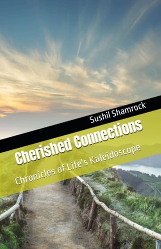 Cherished Connections Chronicles of Life's Kaleidoscope