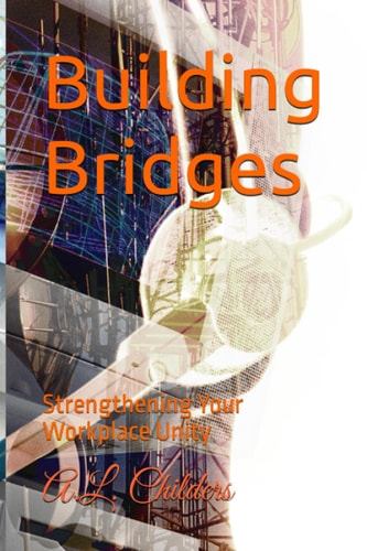 Building Bridges Strengthening Your Workplace Unity