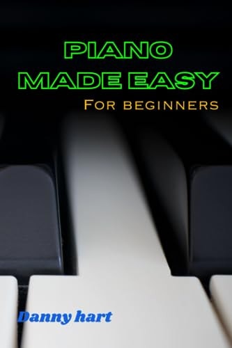 Piano Made Easy For Beginners