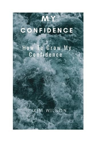 My Confidence How To Grow My Confidence