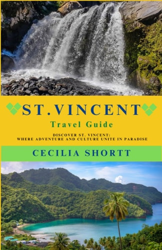 St. Vincent Travel Guide Discover St. Vincent: Where Adventure and Culture Unite in Paradise