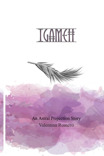Igameh An Astral Projection Story