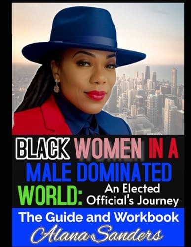 Black Women in a Male Dominated World An Elected Officials Journey