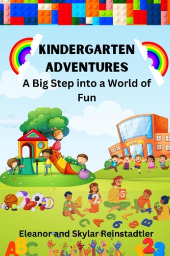Kindergarten Adventures - A Big Step Into a World of Fun