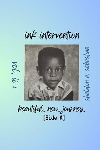 Ink Intervention, Vol. II Beautiful. New. Journey. [Side A]