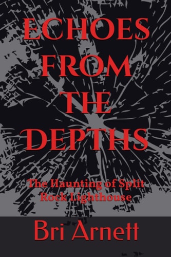 Echoes from the Depths The Haunting of Split Rock Lighthouse