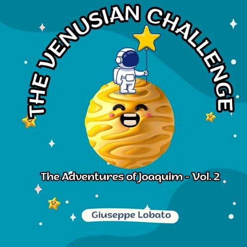 The Venusian Challenge The Adventures of Joaquim - Vol. 2