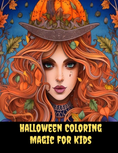 Halloween Coloring Magic for Kids 50 Easy and Spooky Pages to Color, 8.5x11 Inches
