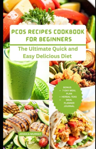 Pcos Recipes Cookbook for Beginners The Ultimate Quick and Easy Delicious Diet