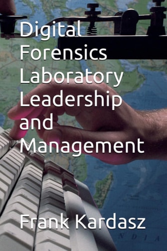 Digital Forensics Laboratory Leadership and Management