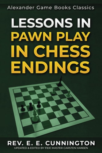 Lessons in Pawn Play in Chess Endings Play Better Endgames