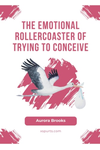 The Emotional Rollercoaster of Trying to Conceive