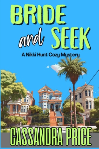 Bride And Seek A Nikki Hunt Cozy Mystery Book Two