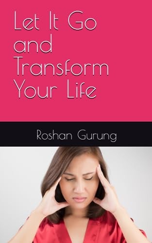 Let It Go and Transform Your Life