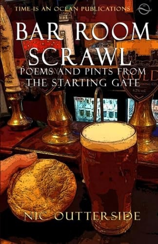 Bar Room Scrawl Poems and Pints From the Starting Gate