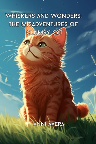 Whiskers and Wonders The Misadventures of Clumsy Cat