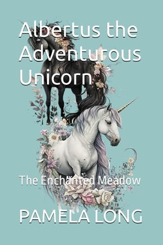 Albertus the Adventurous Unicorn The Enchanted Meadow