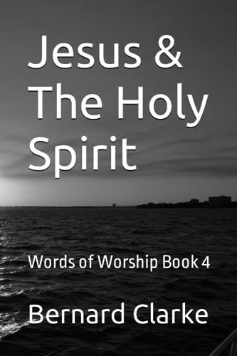 Jesus and The Holy Spirit Words of Worship Book 4