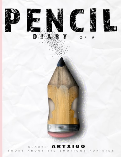 DIARY OF A PENCIL, Books about Big Emotions for Kids. "children's Book about Pencils"