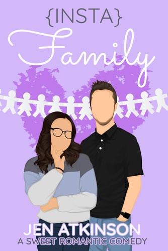 Insta Family A Sweet Romantic Comedy (The Insta Series Book 4)