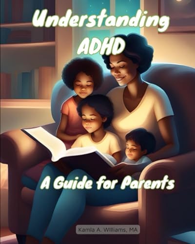 UNDERSTANDING ADHD A Guide for Parents