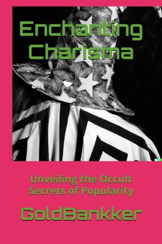 Enchanting Charisma Unveiling the Occult Secrets of Popularity