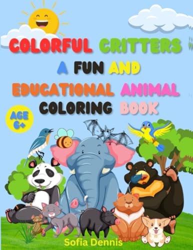 Colorful Critters A Fun and Educational Animal Coloring Book.
