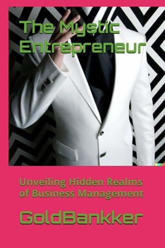 The Mystic Entrepreneur Unveiling Hidden Realms of Business Management