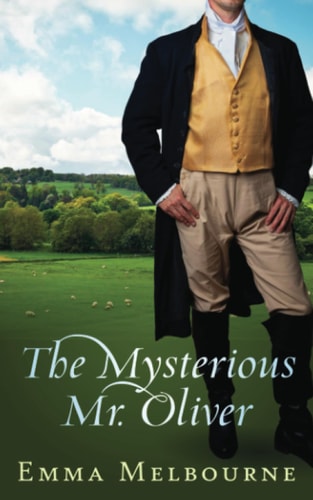 The Mysterious Mr. Oliver A Historical Regency Romance
