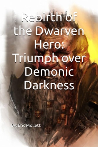 Rebirth of the Dwarven Hero Triumph Over Demonic Darkness