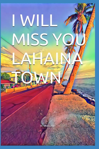 I Will Miss You Lahaina Town