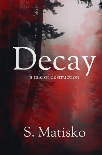 Decay A Tale of Destruction