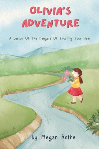 Olivia's Adventure A Lesson Of The Dangers Of Trusting Your Heart