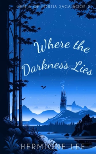 Where the Darkness Lies Perils of Portia Saga #2