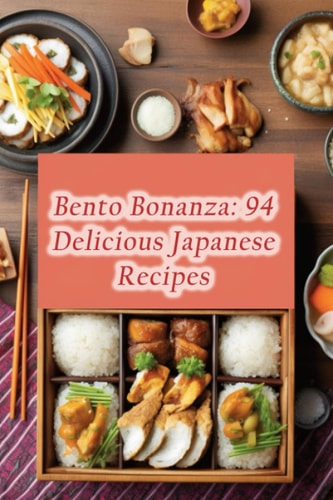 Bento Bonanza 94 Delicious Japanese Recipes